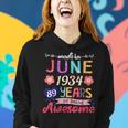 Made In June 1934 89 Years Being Awesome 89Th Birthday Women Hoodie Gifts for Her