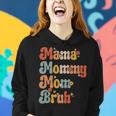 Mama Mommy Mom Bruh Vintage Funny Mother - Mama Mommy Mom Bruh Vintage Funny Mother Women Hoodie Gifts for Her