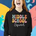 Middle School Squad Retro Groovy Vintage First Day Of School Squad Gifts Women Hoodie Gifts for Her