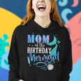Mom Of The Birthday Mermaid Family Matching Party Squad Women Hoodie Gifts for Her