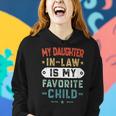 My Daughter In Law Is My Favorite Child Funny Family Gifts Women Hoodie Gifts for Her