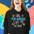 My Fur-Babies Call Me Dad Dog Cat Lover Mother Father Day Women Hoodie Gifts for Her