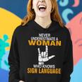 Never Underestimate A Woman Who Know Sign Language Asl Love Gift For Womens Women Hoodie Gifts for Her