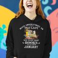Never Underestimate Old Lady Who Reads Many Books January Women Hoodie Gifts for Her