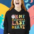 On My Husbands Last Nerve Groovy Wife Life On Back Funny Gifts For Wife Women Hoodie Gifts for Her