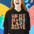 On My Moms Last Nerve For Moms Mothers Day On Back Mothers Day Funny Gifts Women Hoodie Gifts for Her