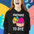Prepare To Dye Funny Easter Egg Dyeing Eggs Women Men Kids Women Hoodie Gifts for Her
