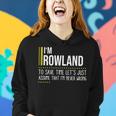 Rowland Name Gift Im Rowland Im Never Wrong Women Hoodie Gifts for Her