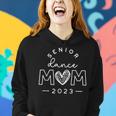 Senior Dance Mom 2023 Dance Mama Funny Dance Dancer Women Hoodie Gifts for Her