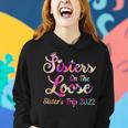 Sisters On The Loose Sister's Trip 2022 Sisters Road Trip Women Hoodie Gifts for Her