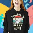 Somebodys Feral Aunt Wild Auntie Retro Cat Wild Family Women Hoodie Gifts for Her Somebodys Feral Aunt Wild Auntie Retro Cat Wild Family Women Hoodie Gifts for Her