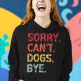 Sorry Can't Dogs Bye Retro Vintage Dog For Women Hoodie Gifts for Her