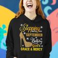 Stepping Into My September Birthday With Gods Grace Mercy Women Hoodie Gifts for Her