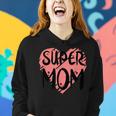 Supermom For Super Mom Super Wife Mother's Day Women Hoodie Gifts for Her
