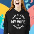 Take It Easy On Me My Wife Is Pregnant Funny Retro Women Hoodie Gifts for Her