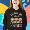Teach The Cutest Pumpkins In The Kindergarten Patch Teacher Women Hoodie Gifts for Her