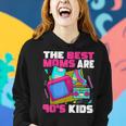 The Best Moms Are 90S Kids 90S Aesthetic Mothers Day Mom Gifts For Mom Funny Gifts Women Hoodie Gifts for Her