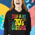 This Is My 70S Costume Peace 70S Party Outfit Groovy Women Hoodie Gifts for Her