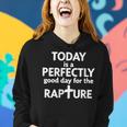 Today Is A Perfectly Good Day For The Rapture Women Hoodie Gifts for Her