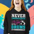 Never Underestimate A Girl With Drums For Girls Women Hoodie Gifts for Her