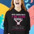Never Underestimate A Girl Playing Baseball Women Hoodie Gifts for Her