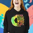 Never Underestimate A Girl Who Plays Soccer Sports Lover Women Hoodie Gifts for Her