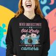 Never Underestimate An Old Lady With A Camera Photographer Women Hoodie Gifts for Her