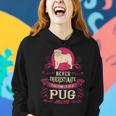 Never Underestimate Power Of Pug Mom Women Hoodie Gifts for Her