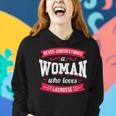 Never Underestimate A Woman Who Loves Lacrosse Women Hoodie Gifts for Her