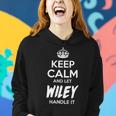 Wiley Name Gift Keep Calm And Let Wiley Handle It Women Hoodie Gifts for Her