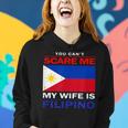 You Cant Scare Me My Wife Is Filipino Funny Husbands Women Hoodie Gifts for Her