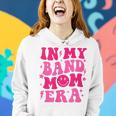 In My Band Mom Era Trendy Band Mom Life Women Hoodie Gifts for Her