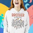 Brother Of The Little Wildflower Flowers Blooming Floral Women Hoodie Gifts for Her