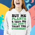 Buy Me Plants And Tell Me You Dont Trust The Government Women Hoodie Gifts for Her