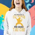 Cool Tai Chi Gift Women Funny Never Underestimate Old Woman Gift For Womens Women Hoodie Gifts for Her