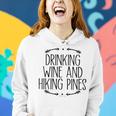 Drinking Wine And Hiking Pines Saying Arrows Women Hoodie Gifts for Her