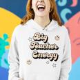 Funny Big Teacher Energy For Teachers Women Hoodie Gifts for Her