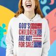 Gods Children Are Not For Sale Funny Political Political Funny Gifts Women Hoodie Gifts for Her