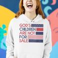 Gods Children Are Not For Sale Women Hoodie Gifts for Her Gods Children Are Not For Sale Women Hoodie Gifts for Her