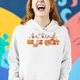 Groovy Be Kind Or Be Quiet Unity Day Anti Bullying Teacher Women Hoodie Gifts for Her
