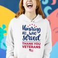 Honoring All Who Served Thank You Veterans Day Women Women Hoodie Gifts for Her