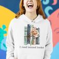 I Read Banned Books Banned Books Lovers Gift For Womens Women Hoodie Gifts for Her