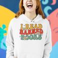 I Read Banned Books Literary Teacher Support Book Readers Women Hoodie Gifts for Her