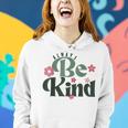 Inspirational And Positive For Kindness Day Always Be Kind Women Hoodie Gifts for Her