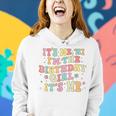 It's Me Hi I'm The Birthday Girl It's Me Groovy Retro Women Hoodie Gifts for Her