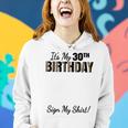 Its My 30Th Birthday Party 30 Years Old Women Sign My 30Th Birthday Funny Gifts Women Hoodie Gifts for Her