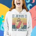 Jesus Is My Homeboy Vintage Christian Women Hoodie Gifts for Her