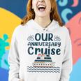 Our Anniversary Cruise Trip Wedding Husband Wife Couple Women Hoodie Gifts for Her