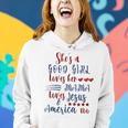 Shes A Good Girl Loves Her Mama Loves Jesus & America Too Women Hoodie Gifts for Her