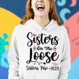Sisters Trip 2023 Funny Girls Weekend Sisters On The Loose Women Hoodie Gifts for Her